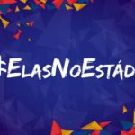 #ElasNoEstádio! FPF e clubes lançam campanha para buscar segurança as mulheres nos estádios