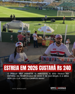 Leia mais sobre o artigo Saiba quanto custa pra assistir a estreia do São Paulo em 2026